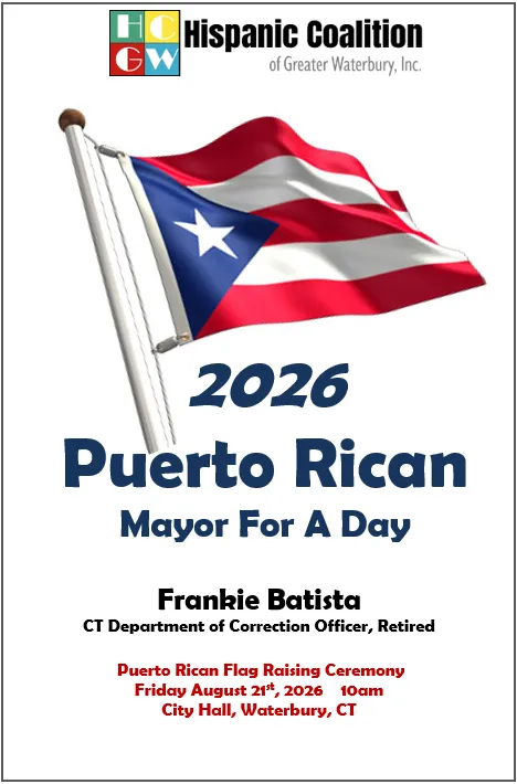 2026 Puerto Rican Mayor for a Day flyer, honoring Frankie Batista, CT Department of Correction Officer Retired, flag raising ceremony Friday August 21 2026 10am Waterbury City Hall